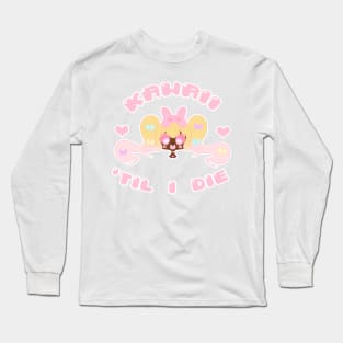 Kawaii 'Til I Die Long Sleeve T-Shirt